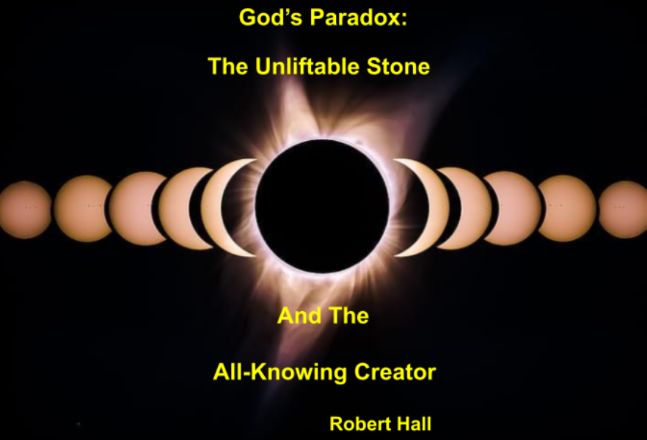 Cover for "God's Paradox: The Unliftable Stone And The All-Knowing Creator" by Robert Hall