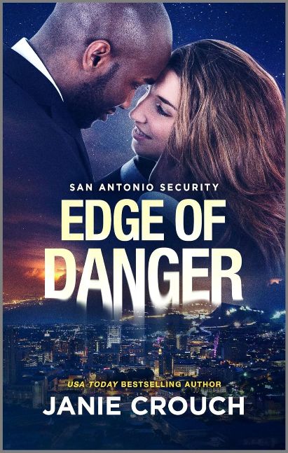 Edge of Danger: A Thrilling Romantic Mystery (San Antonio Security Book 2)