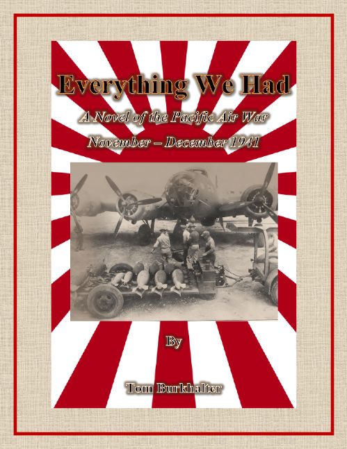 Everything We Had: a Novel of the Pacific Air War November-December 1941