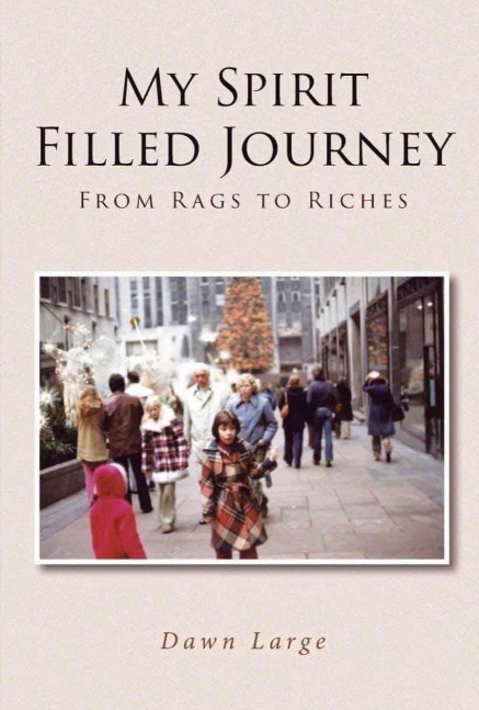 My spirit filled journey from rags to riches